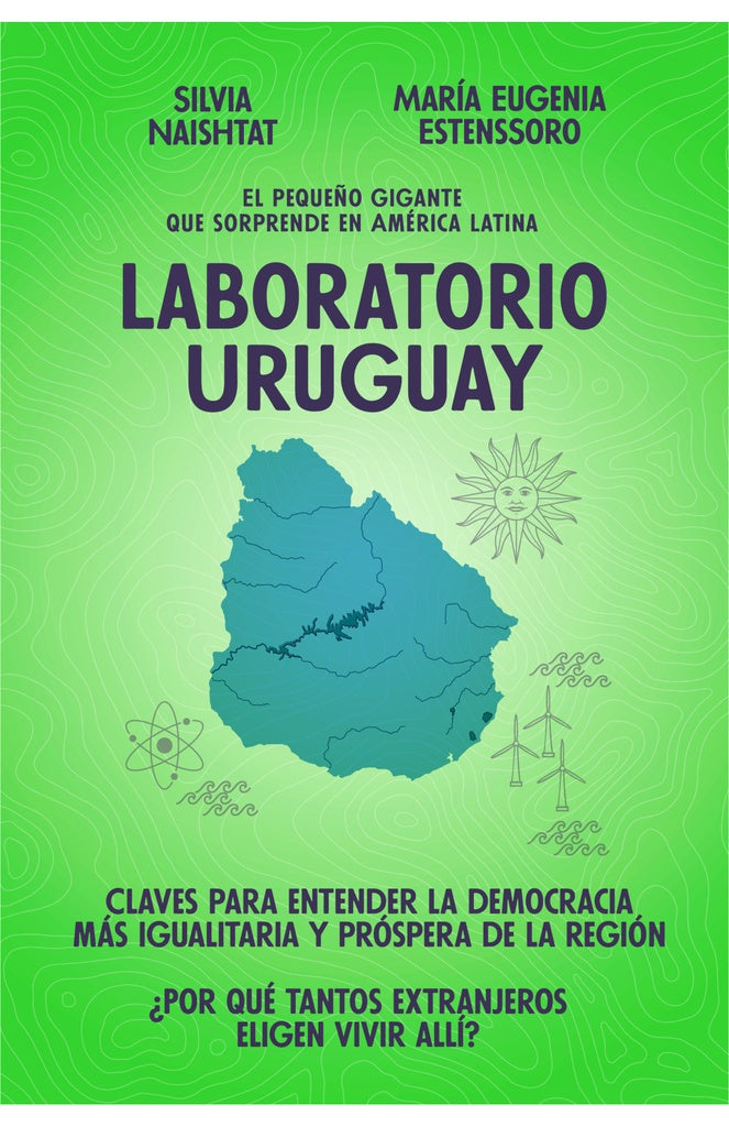 Laboratorio Uruguay | MARIA EUGENIA ESTENSSORO ; SILVIA NAISHT