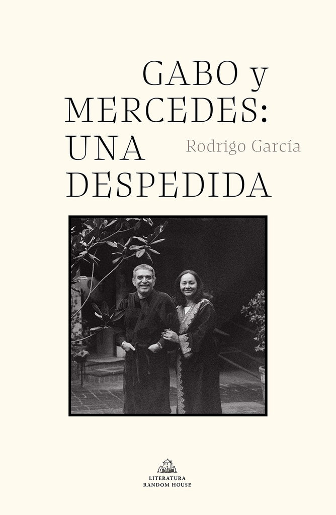 Gabo y Mercedes: una despedida | RODRIGO GARCIA