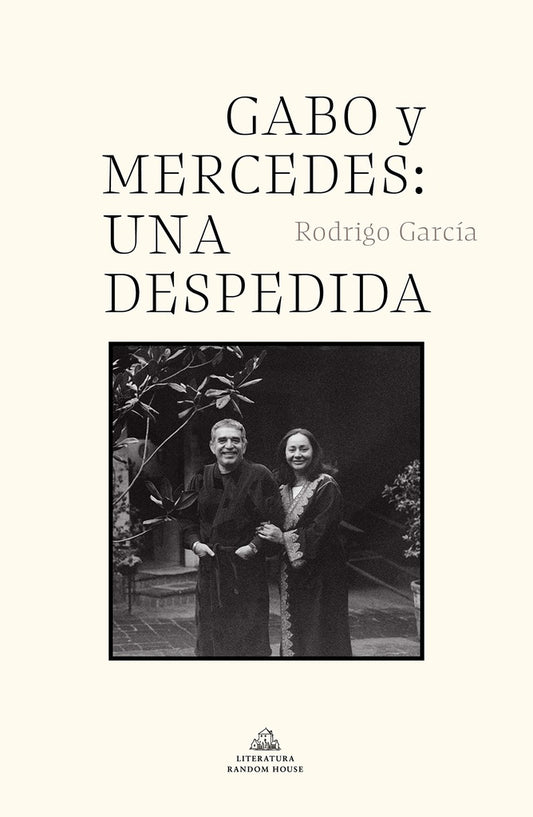 Gabo y Mercedes: una despedida | RODRIGO GARCIA