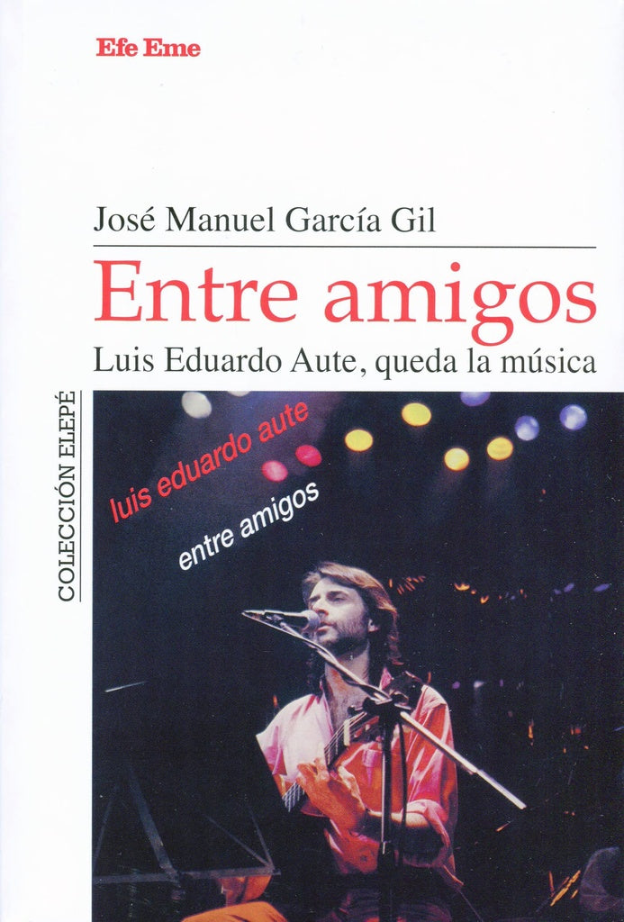 Entre amigos. Luis Eduardo Aute, queda la música | José Manuel García Gil