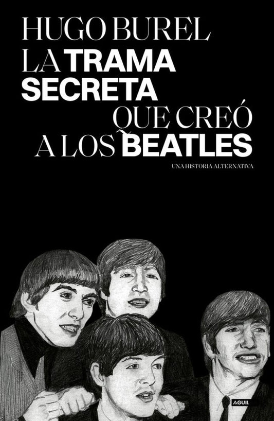 La trama secreta que creó a los Beatles | Hugo Burel