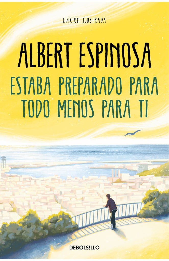 Estaba preparado para todo menos para ti  | Albert Espinosa