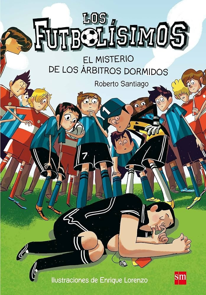 Los futbolísimos 1. El misterio de los árbitros dormidos | ROBERTO SANTIAGO