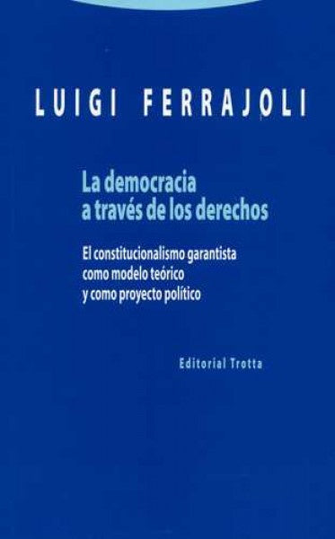 DEMOCRACIA A TRAVES DE LOS DERECHOS, LA | LUIGI FERRAJOL