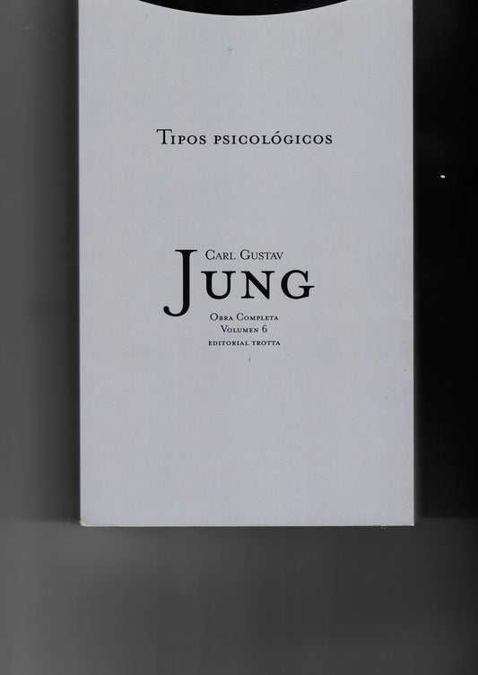 Tipos psicológicos. Obra completa. Volúmen 6 | CARL GUSTAV JUNG