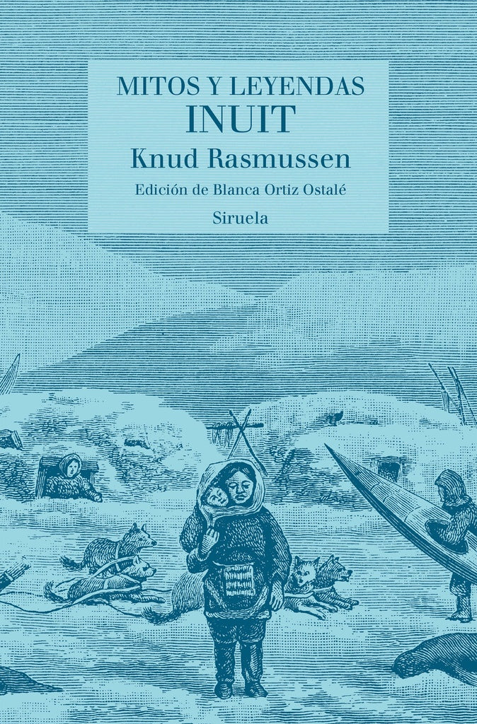 MITOS Y LEYENDAS INUIT | KNUD RASMUSSEN