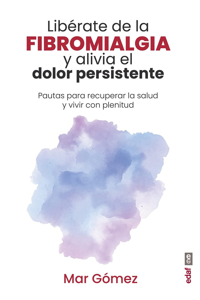Libérate de la fibromialgia y alivia el dolor persistente | MAR GOMEZ
