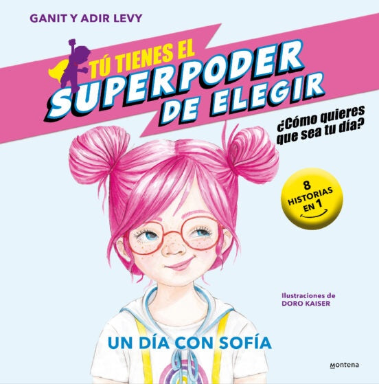 Un día con Sofía. Tú tienes el Superpoder de Elegir 4 | GANIT & ADIR LEVY