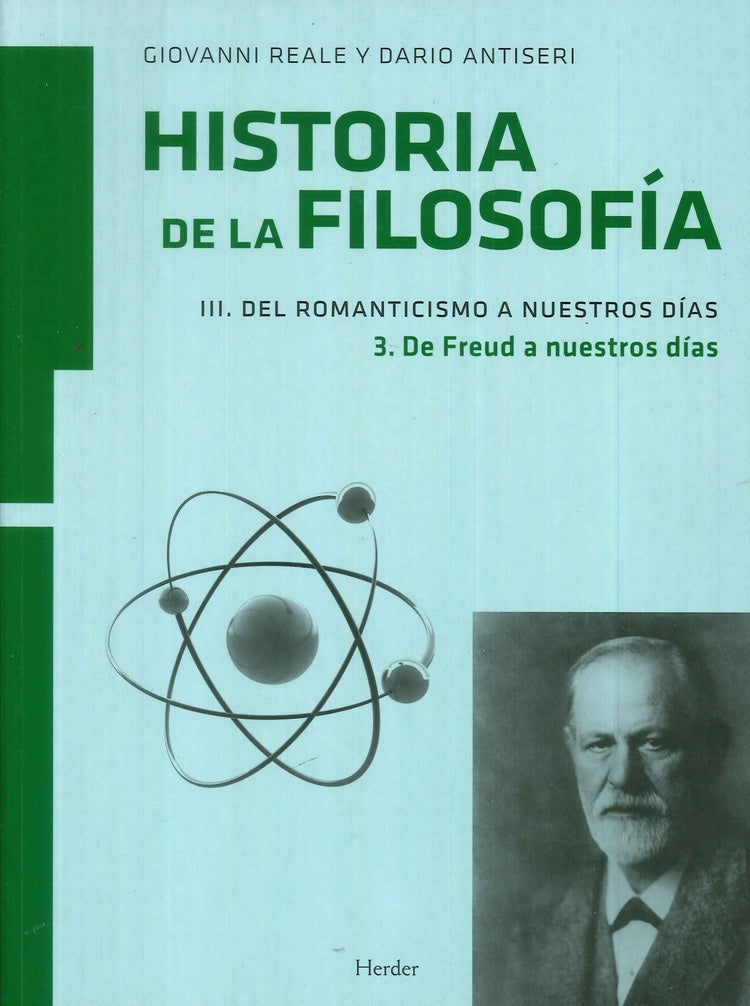 HISTORIA DE LA FILOSOFIA. III. DEL ROMANTICISMO A NUESTROS DIAS. 3. DE FREUD A NUESTROS DI | GIOVANNI/ ANTISERI  DARIO REALE