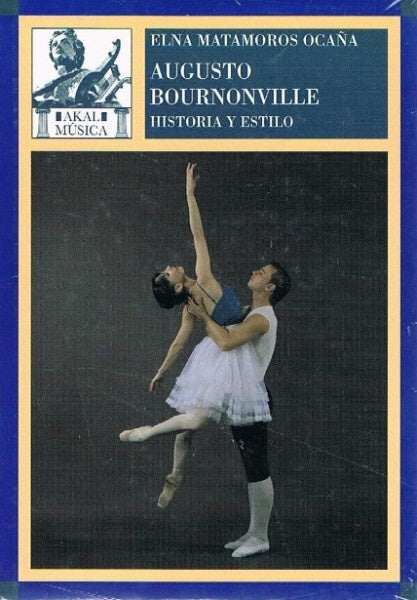 AUGUSTO BOURNONVILLE. HISTORIA Y ESTILO