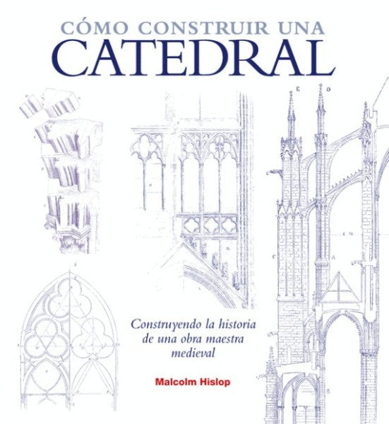 COMO CONSTRUIR UNA CATEDRAL