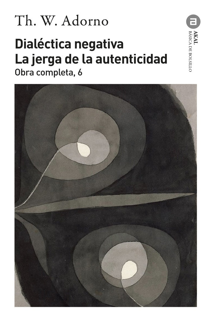 Dialéctica negativa. La jerga de la autenticidad | THEODOR WIESENGRUND ADORNO