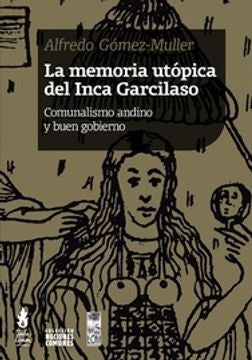 MEMORIA UTÓPICA DEL INCA GARCILASO, LA (Nuevo) | ALFREDO GÓMEZ-MULLER