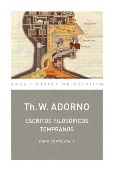 ESCRITOS FILOSÓFICOS TEMPRANOS. O.C. 1 | THEODOR WIESENGRUND ADORNO