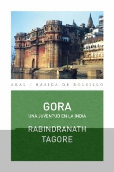 GORA. UNA JUVENTUD EN LA INDIA | RABINDRANATH TAGORE