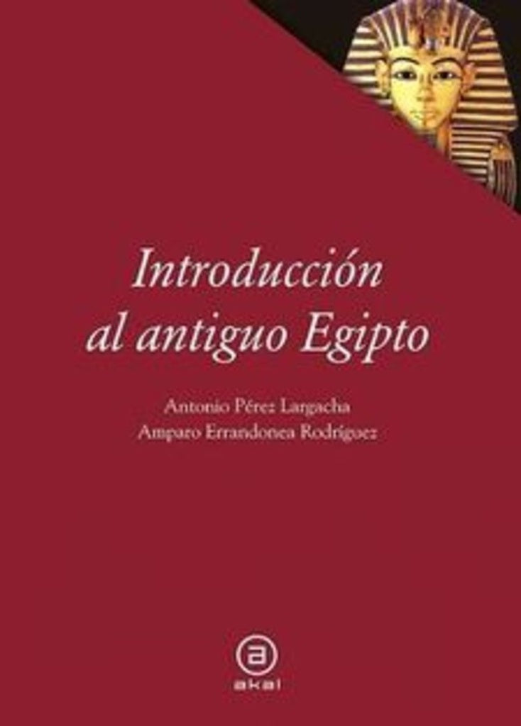 INTRODUCCIÓN AL ANTIGUO EGIPTO | ANTONIO / ERRANDONEA RODRÍGUEZ  AM PÉREZ LARGACHA
