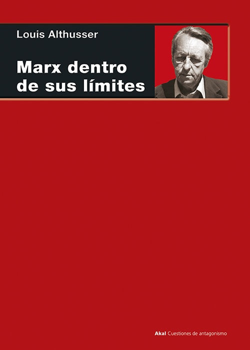 MARX DENTRO DE SUS LÍMITES | LOUIS ALTHUSSER