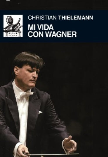 MI VIDA CON WAGNER | CHRISTIAN THIELEMANN