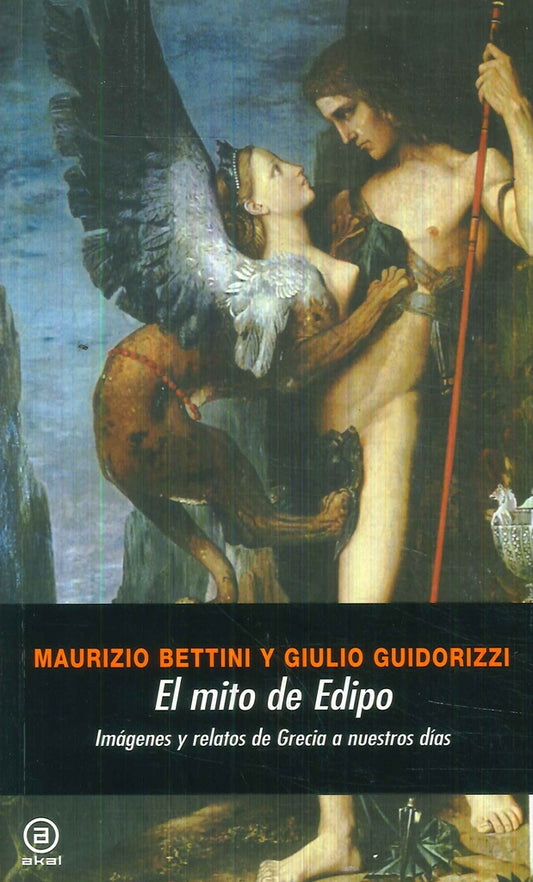 MITO DE EDIPO. IMÁGENES Y RELATOS DE GRACIA A NUESTRO DÍAS, EL | MAURIZIO BETTINI