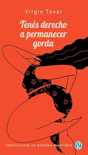 Tenés derecho a permanecer gorda | VIRGIE TOVAR