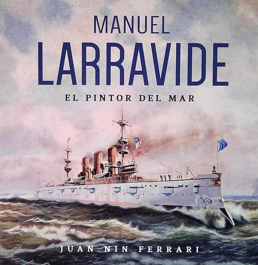 Manuel Larravide. El pintor del mar | Juan Nin Ferrari
