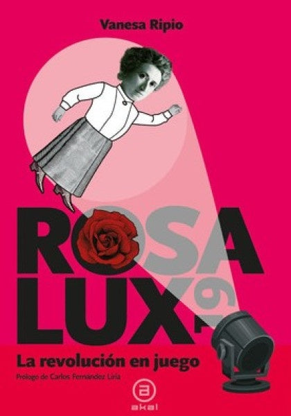 ROSA LUX19: LA REVOLUCIÓN EN JUEGO | VANESA RIPIO