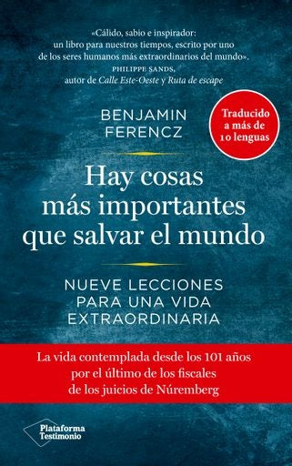 Hay cosas más importantes que salvar el mundo | Benjamin Ferencz