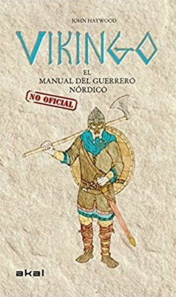 VIKINGO. EL MANUAL DEL GUERRERO NÓRDICO | JOHN HAYWOOD