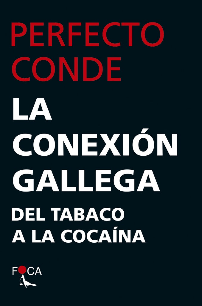Conexión gallega. Del tabaco a la cocaína | PERFECTO CONDE