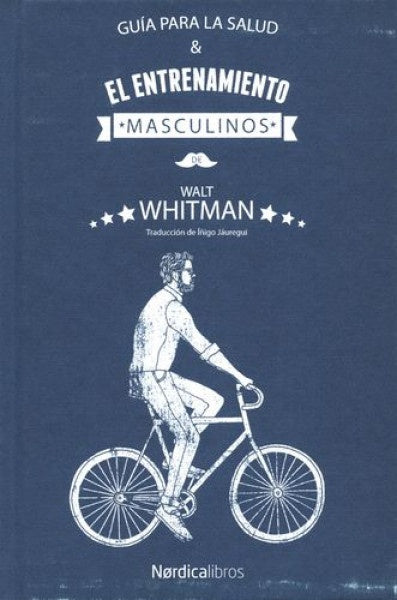 Guía para la salud & el entrenamiento masculinos | WALT WHITMAN
