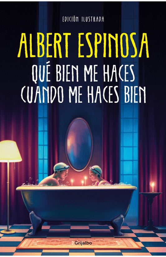 Qué bien me haces cuando me haces bien | ALBERT ESPINOSA