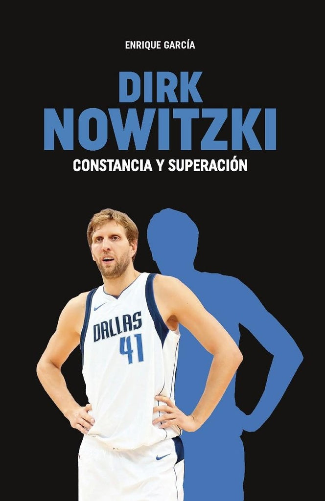 Dirk Nowitzki. Constancia y superación | ENRIQUE GARCIA