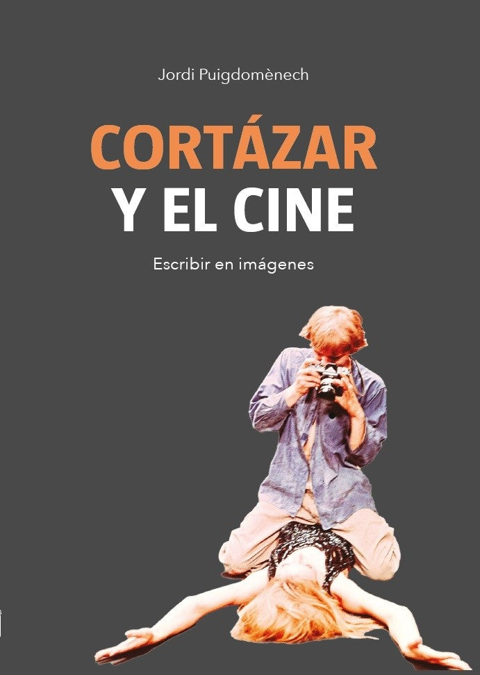 Cortázar y el cine | JORDI PUIGDOMENECH