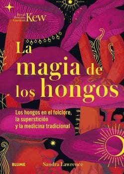 MAGIA DE LOS HONGOS, LA | SANDRA LAWRENCE