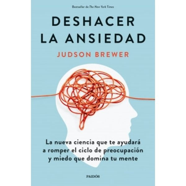 Deshacer la ansiedad | JUDSON BREWER