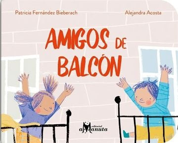 Amigos de balcón | Alejandra Acosta