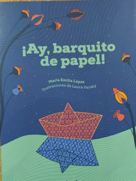 Ay, barquito de papel! | Maria Emilia Lopez