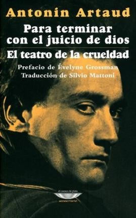 PARA TERMINAR CON EL JUICIO DE DIOS - EL TEATRO DE LA CRUELDAD | ANTONIN ARTAUD