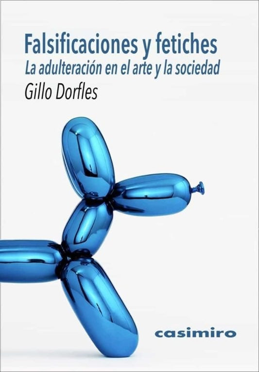 Falsificaciones y fetiches | GILLO DORFLES
