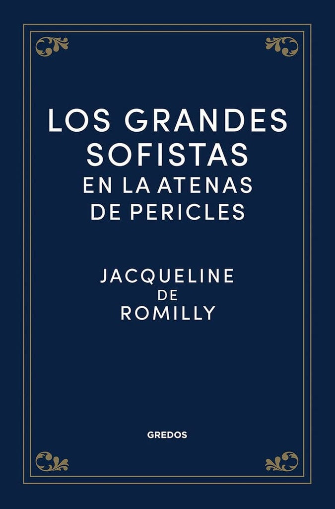 GRANDES SOFISTAS EN LA ATENAS DE PERICLES | JACQUELINE DE ROMILLY