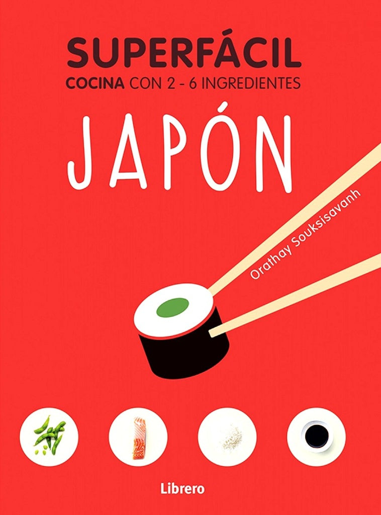 SUPERFACIL JAPON COCINA CON 2 - 6 INGREDIENTES | ORATHAY SOUKSISAVANH