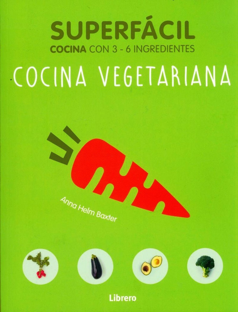 Cocina vegetariana: Superfácil | ANNA HELM BAXTER