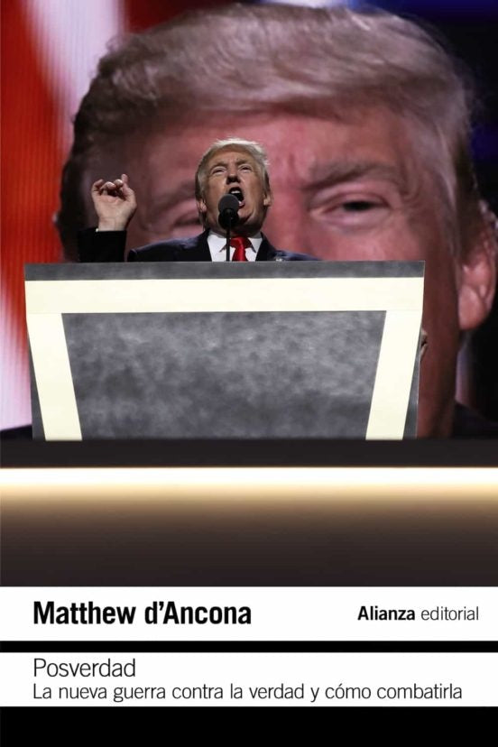 POSVERDAD. LA NUEVA GUERRA CONTRA LA VERDAD | MATTHEW D'ANCONA
