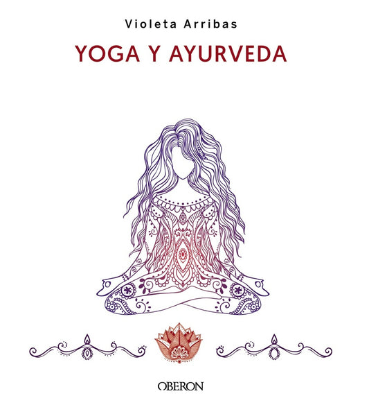 Yoga y Ayurveda. Edición 2023 | VIOLETA ARRIBAS ALVAREZ