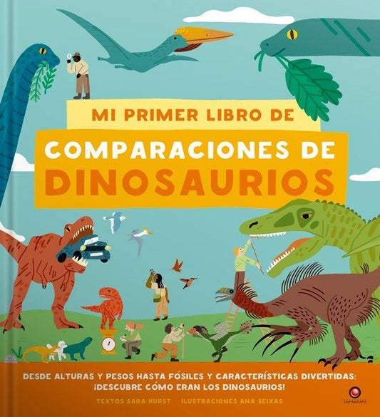 Mi primer libro de comparaciones de dinosaurios | SARA/ SEIXAS  ANA HURST