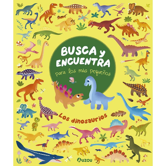 Busca y encuentra para los más pequeños. Los dinosaurios | Auzou