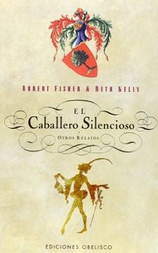 El caballero silencioso y otros relatos | ROBERT FISHER / BETH KELLY