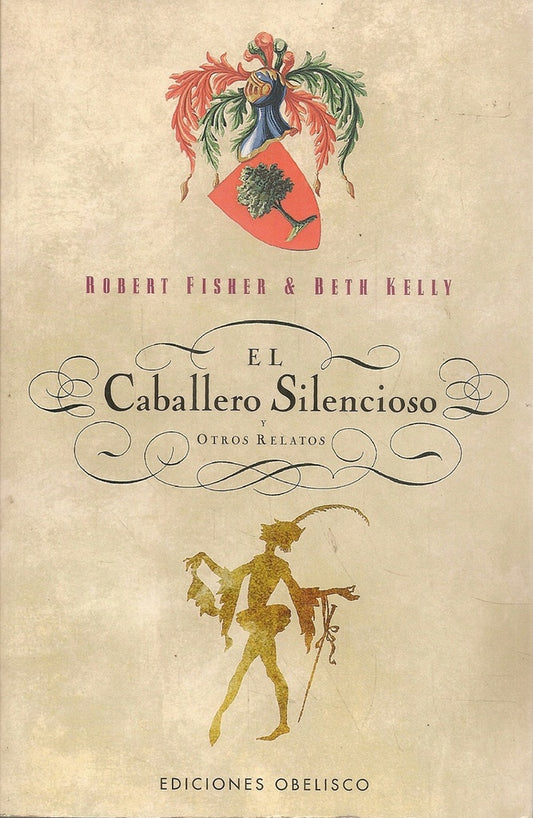 El caballero silencioso y otros relatos | ROBERT FISHER / BETH KELLY
