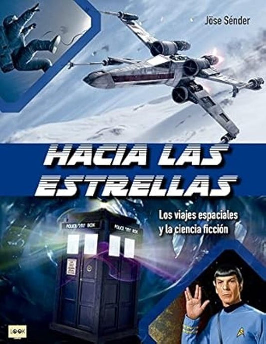 Hacia las estrellas. Los viajes espaciales y la ciencia ficción | Jöse Sénder