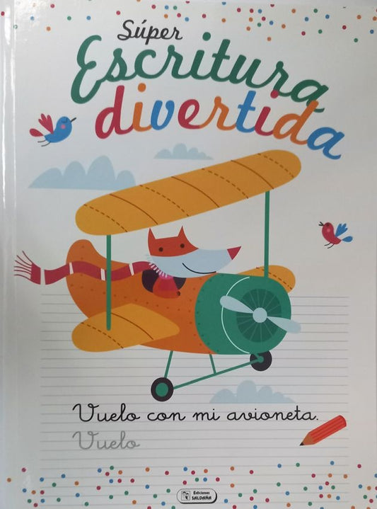 Súper escritura divertida. Vuelo con mi avioneta | Editorial Saldaña